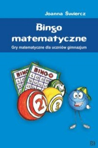 Bingo matematyczne Gry matematyczne dla uczniow gimnazjum
