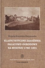 Klasycystyczne zalozenia palacowo-ogrodowe na Wolyniu 1780-1831