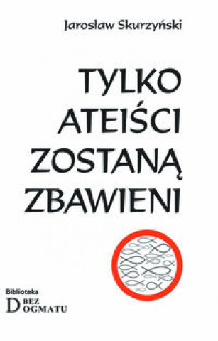 Tylko ateisci zostana zbawieni