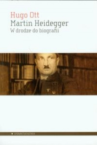 Martin Heidegger W drodze do biografii