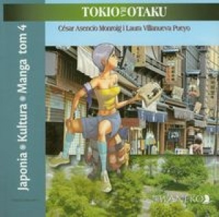 Japonia Kultura Manga Tom 4 Tokio dla Otaku