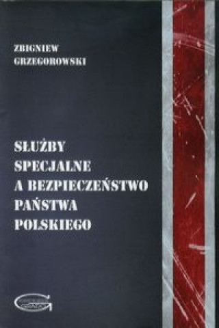 Sluzby specjalne a bezpieczenstwo panstwa polskiego