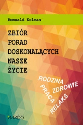 Zbior porad doskonalacych nasze zycie