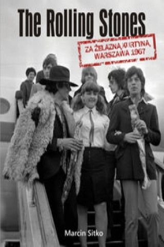 The Rolling Stones za zelazna kurtyna Warszawa 1967