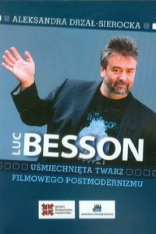 Luc Besson Usmiechnieta twarz filmowego postmodernizmu