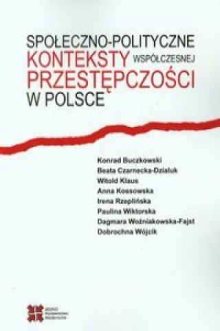 Spoleczno-polityczne konteksty wspolczesnej przestepczosci w Polsce