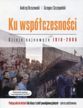Ku wspolczesnosci Dzieje najnowsze 1918-2006 Historia 1 Podrecznik Zakres podstawowy