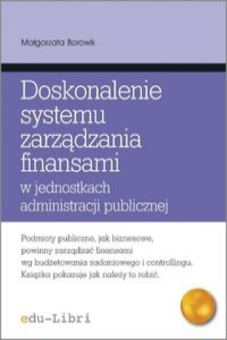 Doskonalenie systemu zarzadzania finansami w jednostkach administracji publicznej