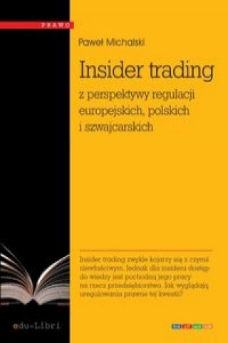 Insider trading z perspektywy regulacji europejskich, polskich i szwajcarskich