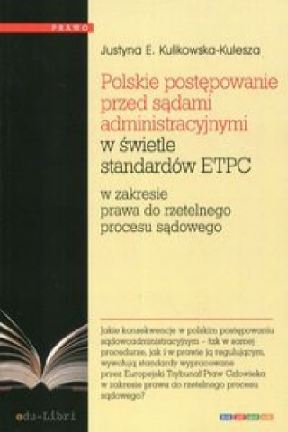 Polskie postepowanie przed sadami administracyjnymi w swietle standardow ETPC