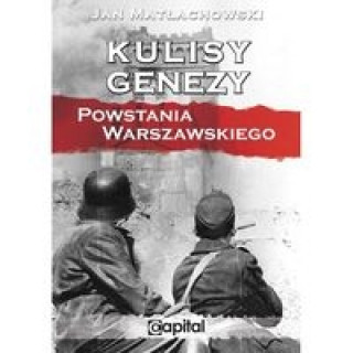 Kulisy genezy Powstania Warszawskiego