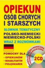 Opiekun osob chorych i starszych Slownik tematyczny polsko-niemiecki niemiecko-polski wraz z rozmowkami