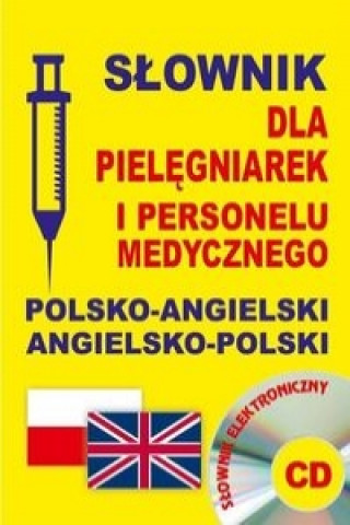 Slownik dla pielegniarek i personelu medycznego polsko-angielski  angielsko-polski + CD