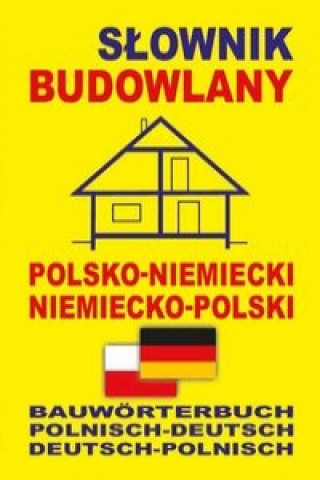 Slownik budowlany polsko-niemiecki niemiecko-polski