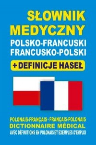 Slownik medyczny polsko-francuski francusko-polski + definicje hasel