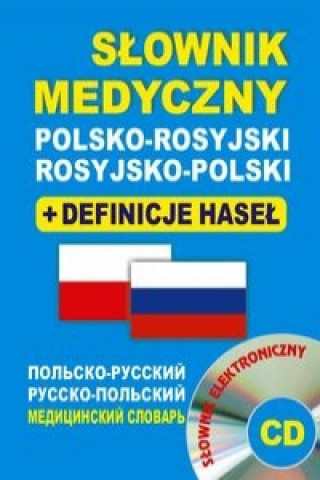 Slownik medyczny polsko-rosyjski rosyjsko-polski + definicje hasel + CD (slownik elektroniczny)