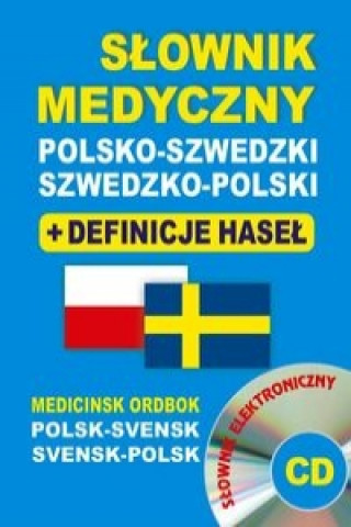 Slownik medyczny polsko-szwedzki szwedzko-polski + definicje hasel + CD (slownik elektroniczny)