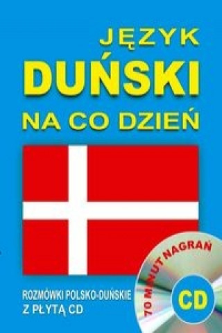 Jezyk dunski na co dzien. Rozmowki polsko-dunskie z plyta CD