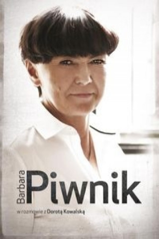 Barbara Piwnik w rozmowie z Dorota Kowalska