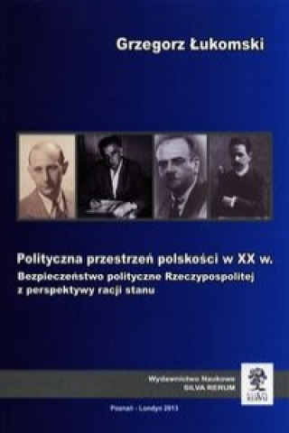 Polityczna przestrzen polskosci w XX w.