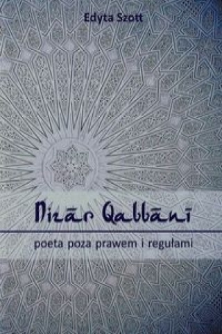 Nizar Qabbani poeta poza prawem i regulami