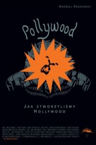 Pollywood Jak stworzylismy Hollywood