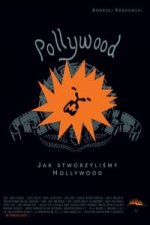 Pollywood Jak stworzylismy Hollywood