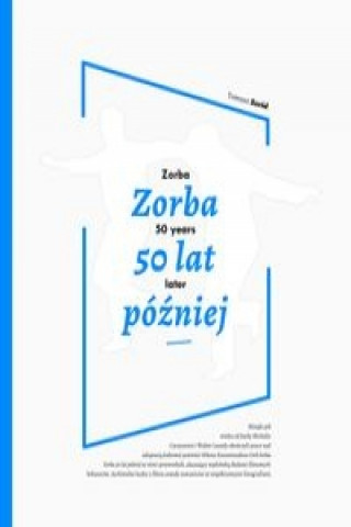 Zorba 50 lat pozniej