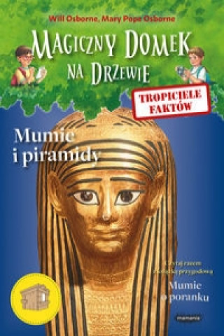 Magiczny domek na drzewie Tropiciele faktow Mumie i piramidy