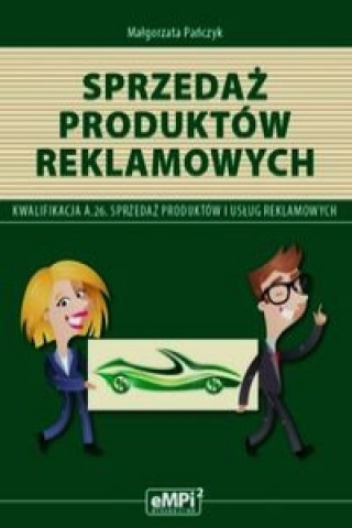 Sprzedaz produktow reklamowych Podrecznik A.26 Sprzedaz produktow i uslug reklamowych