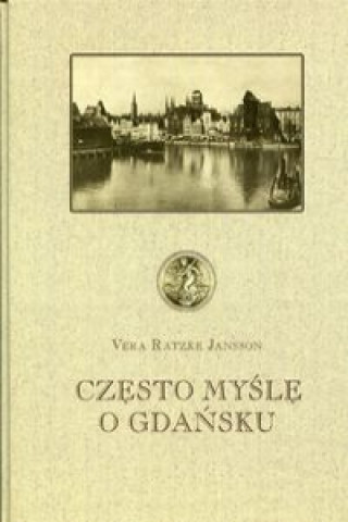 Czesto mysle o Gdansku