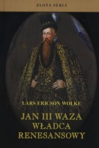 Jan III Waza, wladca renesansowy