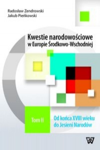 Kwestie narodowosciowe w Europie Srodkowo-Wschodniej Tom 2