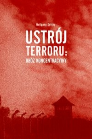 Ustroj terroru: oboz koncentracyjny