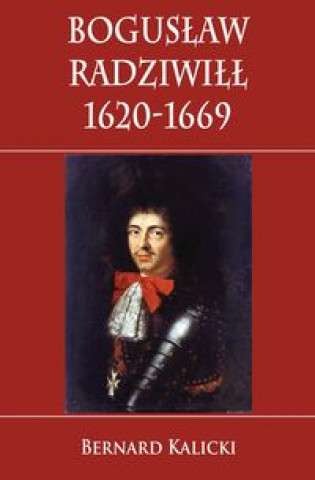 Boguslaw Radziwill 1620-1669