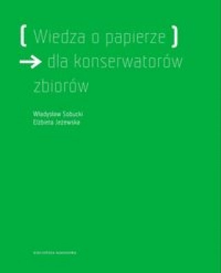 Wiedza o papierze dla konserwatorow zbiorow