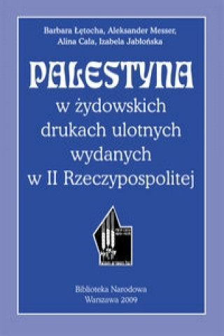 Palestyna w zydowskich drukach ulotnych wydanych w II Rzeczypospolitej