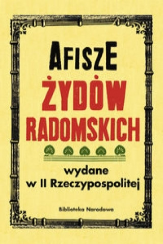 Afisze Zydow radomskich wydane w II Rzeczypospolitej w zbiorach Biblioteki Narodowej