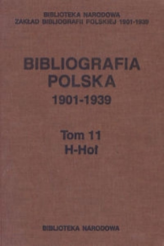 Bibliografia polska 1901-1939 Tom 11 H-Hol