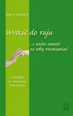 Wrocic do raju i znow umiec ze soba rozmawiac