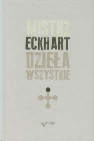 Dziela wszystkie Tom 1 Mistrz Eckhart