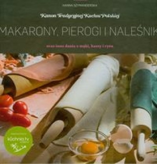 Makarony, pierogi i nalesniki oraz inne dania z maki, kaszy i ryzu