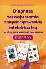 Diagnoza rozwoju ucznia z niepelnosprawnoscia intelektualna w stopniu umiarkowanym Karty pracy