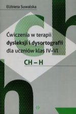 Cwiczenia w terapii dysleksji i dysortografii dla uczniow klas 4-6 CH-H