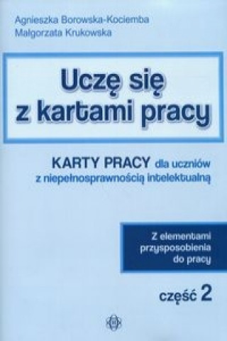 Ucze sie z kartami pracy Czesc 2 Karty pracy dla uczniow z niepelnosprawnoscia intelektualna