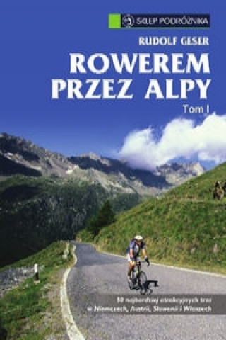 Rowerem przez Alpy Tom 1