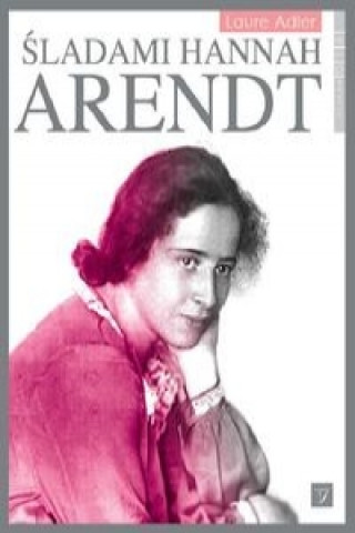Sladami Hannah Arendt