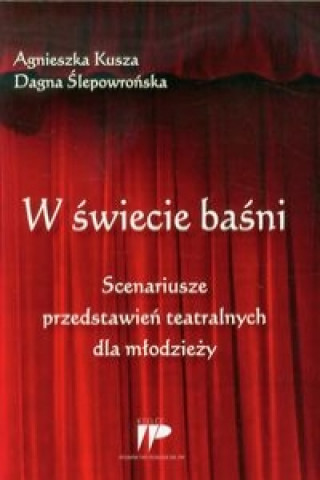 W swiecie basni Scenariusze przedstawien teatralnych dla mlodziezy