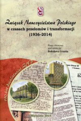 Zwiazek Nauczycielstwa Polskiego w czasach przelomow i transformacji