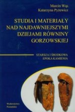 Studia i materialy nad najdawniejszymi dziejami rowniny gorzowskiej Tom 1